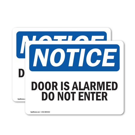 Signmission Door Is Alarmed Do Not Enter OSHA Notice Sign, Vinyl Decal, 10in W x 7in L, 2PK OS-2PACK-NS-D-710-L-11483